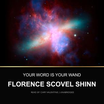 Your Word Is Your Wand, Audio book by Florence Scovel Shinn