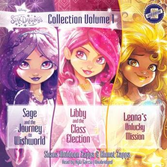 Star Darlings Collection: Volume 1: Sage and the Journey to Wishworld; Libby and the Class Election; Leona’s Unlucky Mission