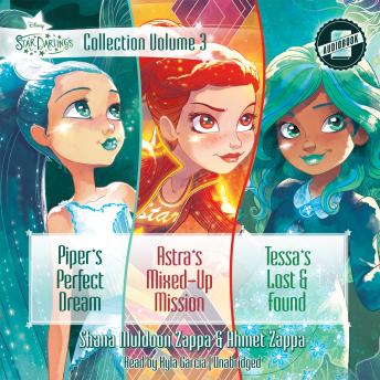 Star Darlings Collection: Volume 3: Piper’s Perfect Dream; Astra’s Mixed-Up Mission; Tessa’s Lost and Found