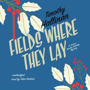 Fields Where They Lay: A Junior Bender Holiday Mystery