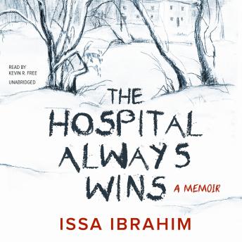 The Hospital Always Wins: A Memoir