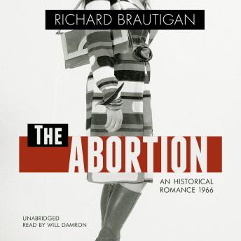 The Abortion: A Historical Romance 1966