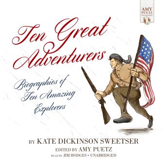 Ten Great Adventurers: Biographies of Ten Amazing Explorers