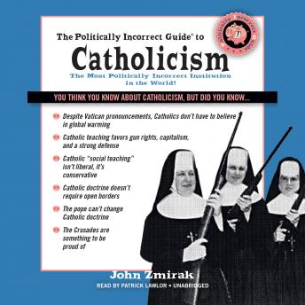 The Politically Incorrect Guide to Catholicism