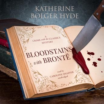 Download Bloodstains with Brontë: A Crime with the Classics Mystery by Katherine Bolger Hyde