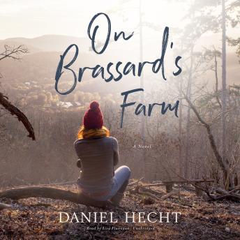 On Brassard's Farm: A Novel, Daniel Hecht