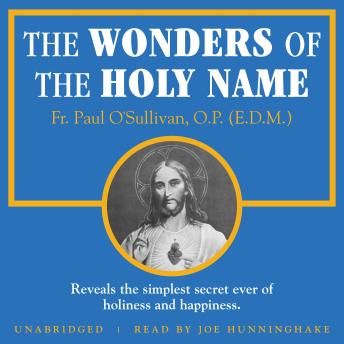 Download Wonders of the Holy Name by E.D.M. O.P. Father Paul O’sullivan