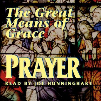 Prayer the Great Means of Grace