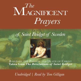 The Magnificent Prayers of Saint Bridget of Sweden: Based on the Passion and Death of Christ