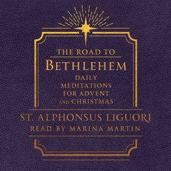 The Road to Bethlehem: Daily Meditations for Advent and Christmas