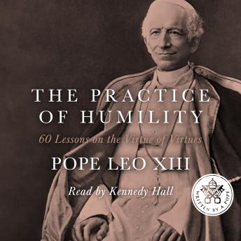 The Practice of Humility: 60 Lessons on the Virtue of Virtues