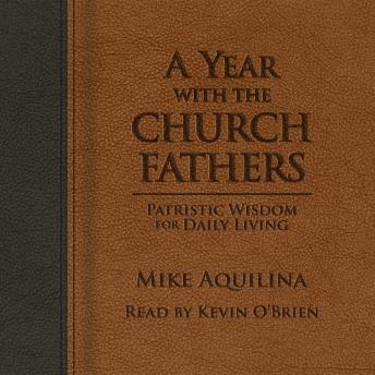 A Year With the Church Fathers: Patristic Wisdom for Daily Living