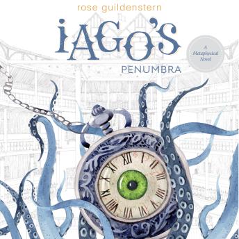 Iago's Penumbra: A Metaphysical Novel