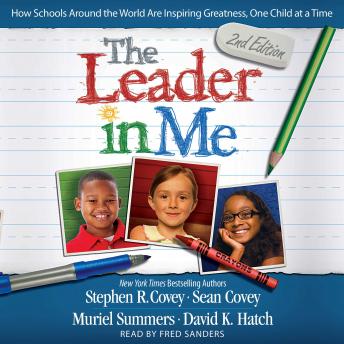 Leader In Me: How Schools Around the World Are Inspiring Greatness, One Child at a Time sample.