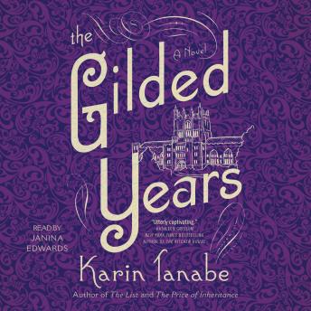 Gilded Years: A Novel, Audio book by Karin Tanabe