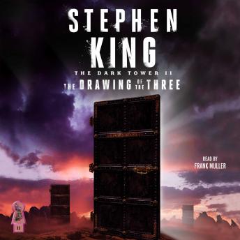 Dark Tower II: The Drawing of the Three, Audio book by Stephen King