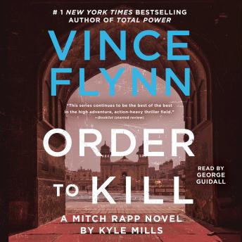 Order to Kill: A Novel, Kyle Mills, Vince Flynn