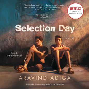 Selection Day: A Novel, Aravind Adiga