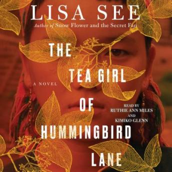 Tea Girl of Hummingbird Lane: A Novel, Lisa See