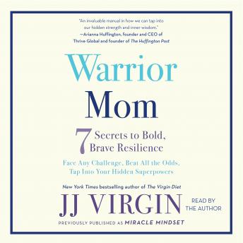 Warrior Mom: 7 Secrets to Bold, Brave Resilience