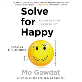 Solve for Happy: Engineer Your Path to Joy, Mo Gawdat
