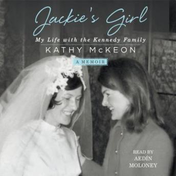 Listen Jackie's Girl: My Life with the Kennedy Family