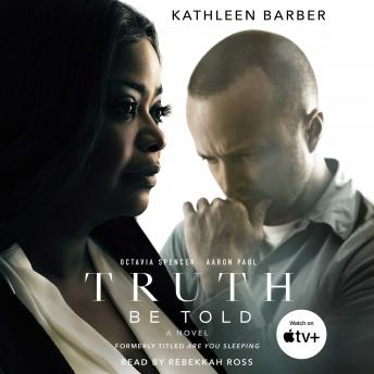 Truth Be Told: A Novel