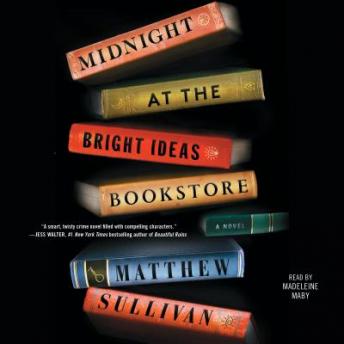 Download Midnight at the Bright Ideas Bookstore: A Novel by Matthew Sullivan