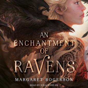 Enchantment of Ravens, Margaret Rogerson