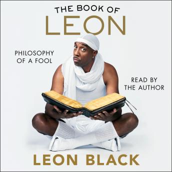Download Book of Leon: Philosophy of a Fool by Leon Black, Iris Bahr
