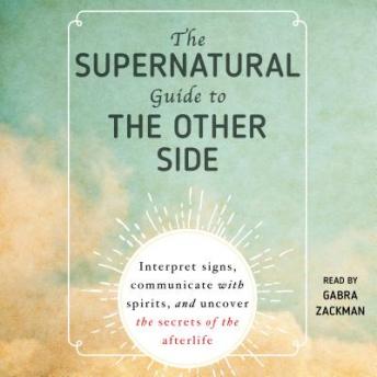 Supernatural Guide to the Other Side: Interpret signs, communicate with spirits, and uncover the secrets of the afterlife sample.