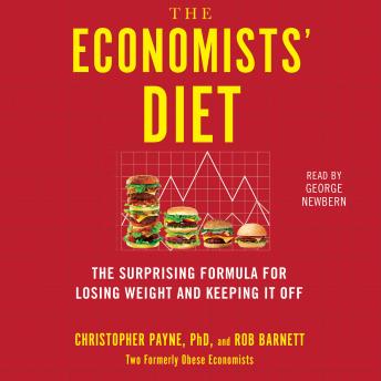 The Economists' Diet: Two Formerly Obese Economists Find the Formula for Losing Weight and Keeping It Off