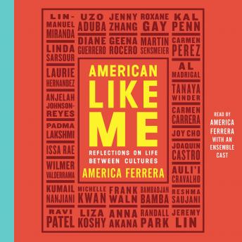 American Like Me, Audio book by America Ferrera