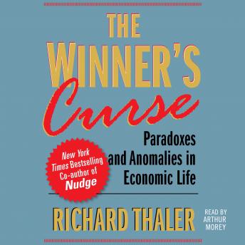 Download Winner's Curse: Paradoxes and Anomalies of Economic Life by Richard H. Thaler