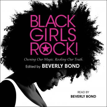 Black Girls Rock!: Owning Our Magic. Rocking Our Truth. sample.