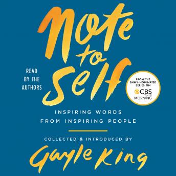 Note to Self: Inspiring Words From Inspiring People, Audio book by Gayle King