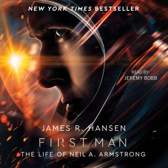 Download First Man: The Life of Neil A. Armstrong by James R. Hansen