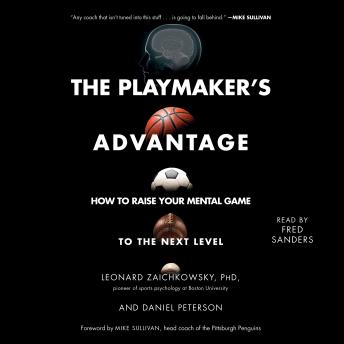 The Playmaker's Advantage: How to Raise Your Mental Game to the Next Level