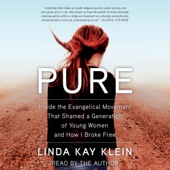 Pure: Inside the Evangelical Movement that Shamed a Generation of Young Women and How I Broke Free sample.