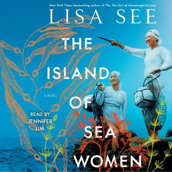Island of Sea Women: A Novel, Audio book by Lisa See
