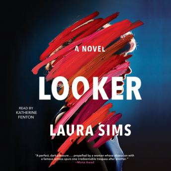 Looker: A Novel, Laura Sims