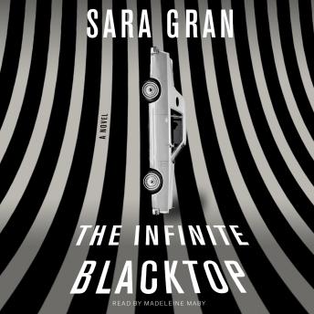 Infinite Blacktop: A Novel, Sara Gran