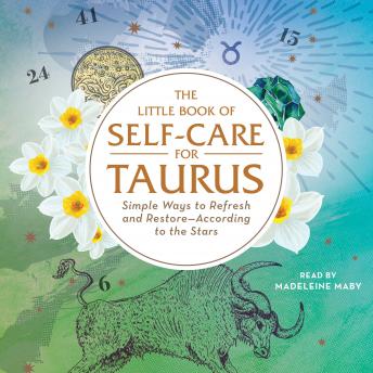 Little Book of Self-Care for Taurus: Simple Ways to Refresh and Restore—According to the Stars, Constance Stellas