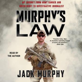 Murphy's Law: My Journey from Army Ranger and Green Beret to Investigative Journalist, Jack Murphy