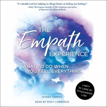 The Empath Experience: What to Do When You Feel Everything