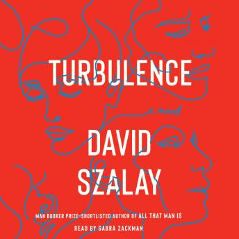 Turbulence: A Novel, David Szalay
