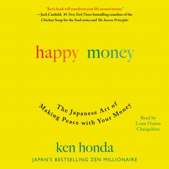 Happy Money: The Japanese Art of Making Peace with Your Money