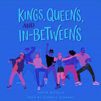 Kings, Queens, and In-Betweens, Tanya Boteju