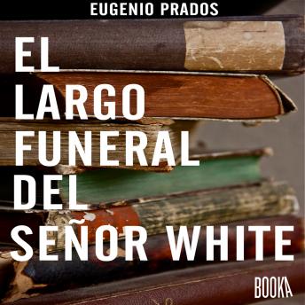 [Spanish] - El largo funeral del señor White