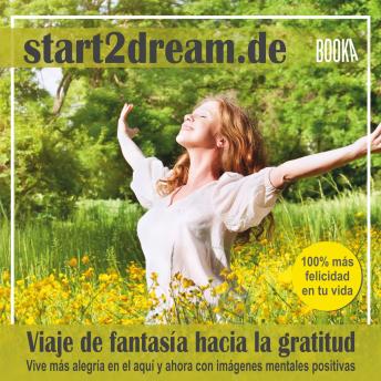 [Spanish] - Meditación guiada: Viaje de fantasía de gratitud (Guided Meditation 'Fantasy Journey Towards Gratitude')